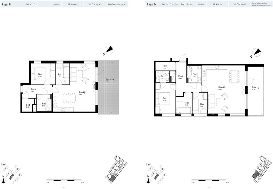 terrasse 24 m 2 : D102, D202, D302, D402 4-roms