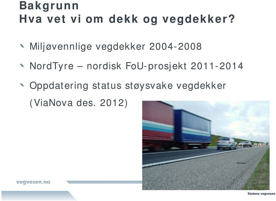 nordisk FoU-prosjekt 2011-2014 Oppdatering