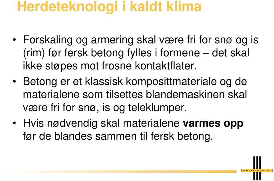 Betong er et klassisk komposittmateriale og de materialene som tilsettes blandemaskinen skal