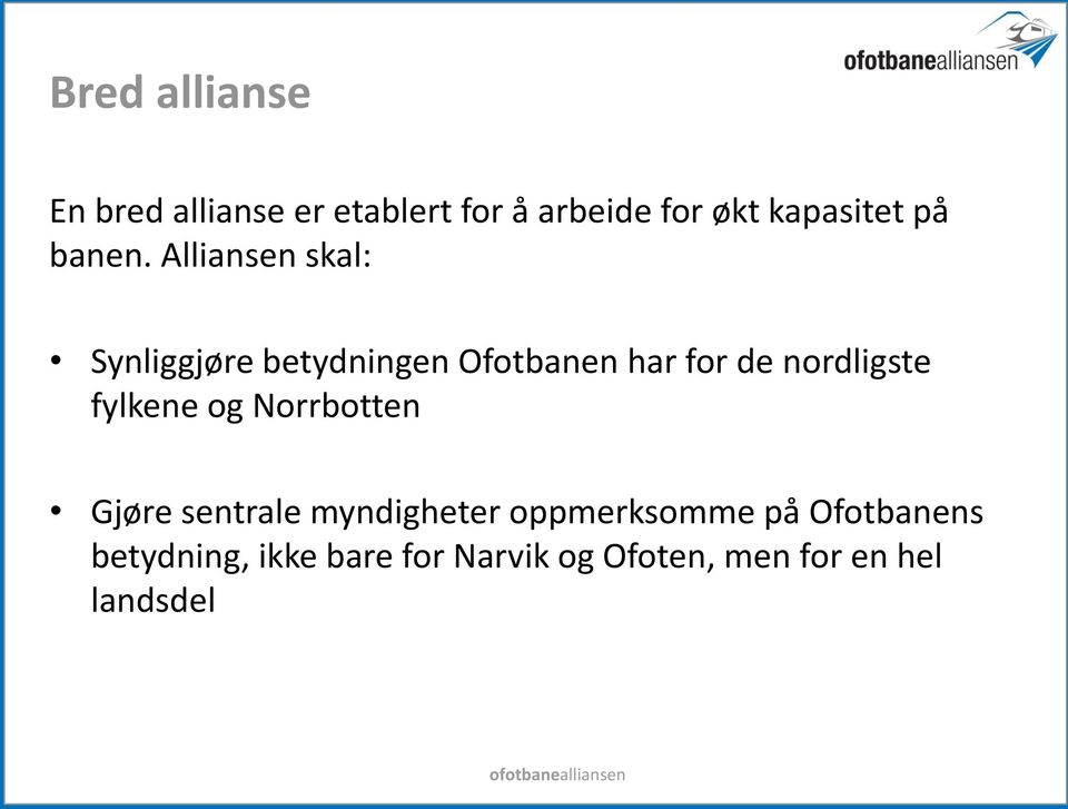 Alliansen skal: Synliggjøre betydningen Ofotbanen har for de nordligste