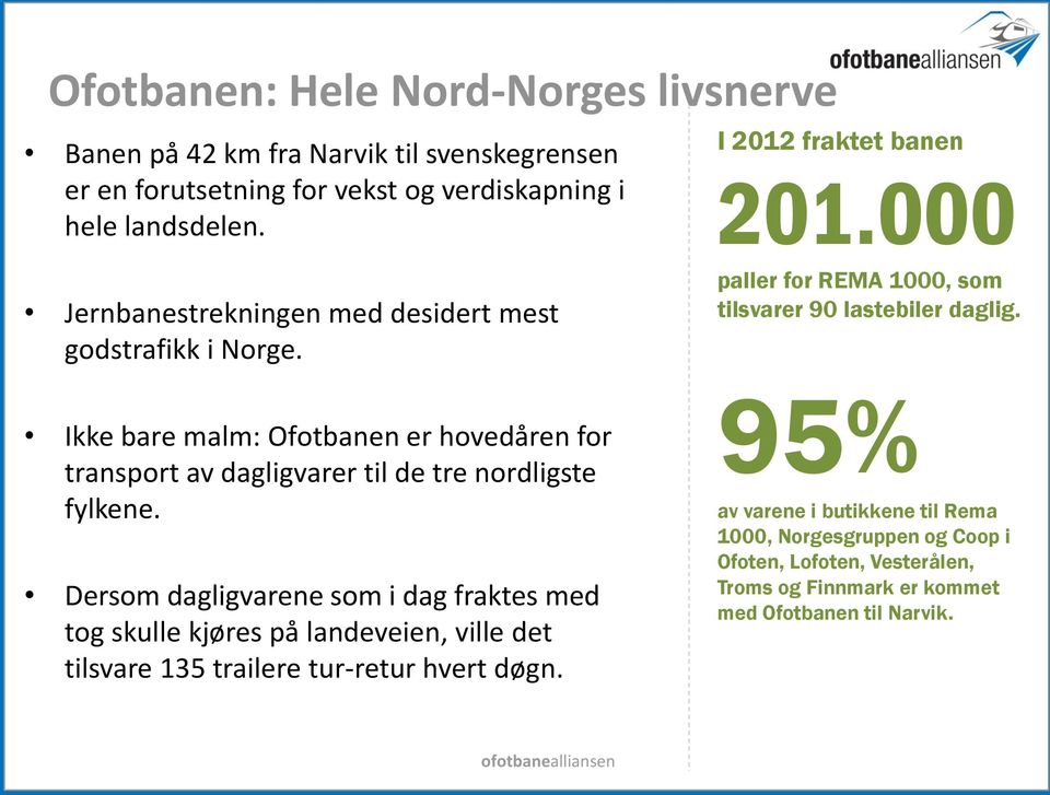 Ikke bare malm: Ofotbanen er hovedåren for transport av dagligvarer til de tre nordligste fylkene.