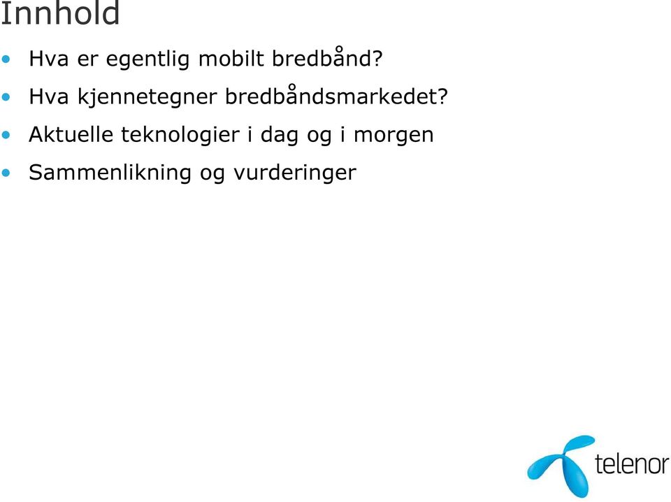 Hva kjennetegner bredbåndsmarkedet?