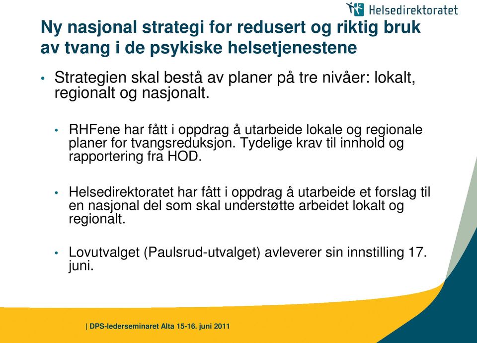 RHFene har fått i oppdrag å utarbeide lokale og regionale planer for tvangsreduksjon.