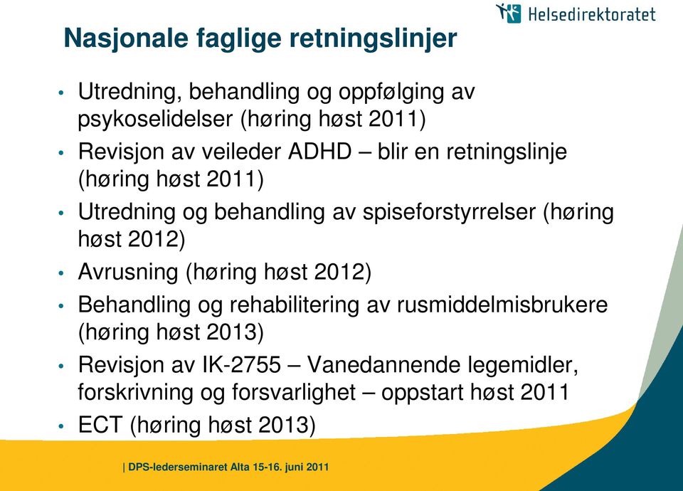 (høring høst 2012) Avrusning (høring høst 2012) Behandling og rehabilitering av rusmiddelmisbrukere (høring høst