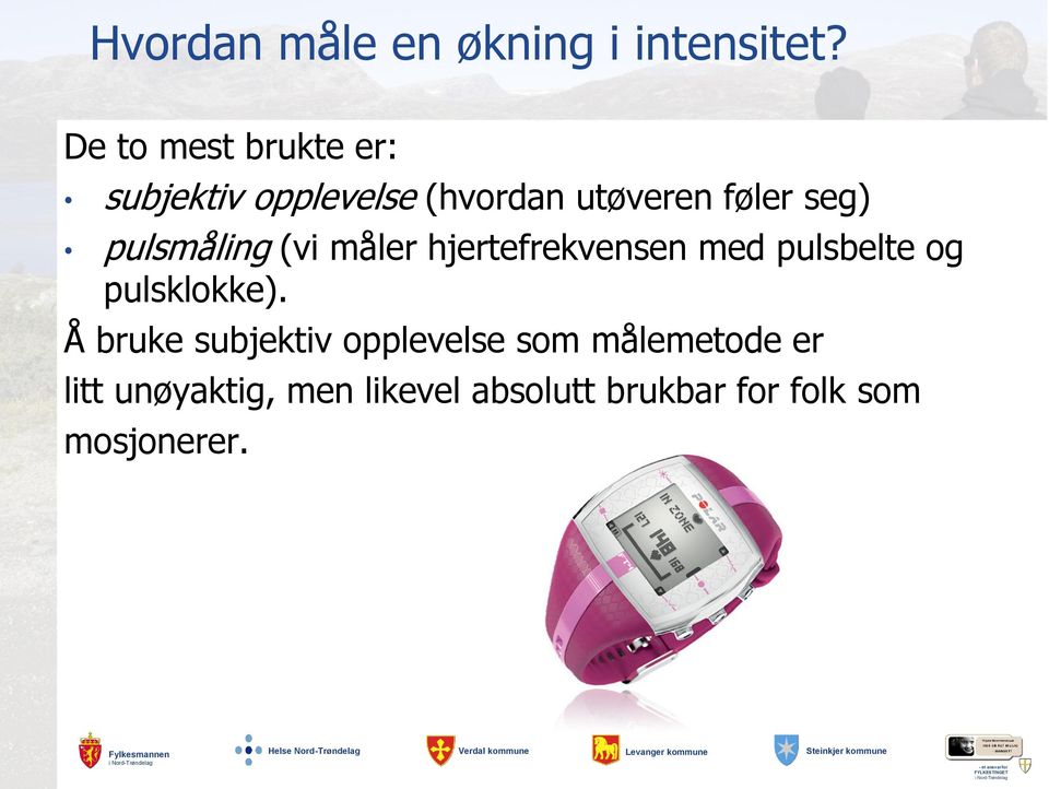 pulsmåling (vi måler hjertefrekvensen med pulsbelte og pulsklokke).