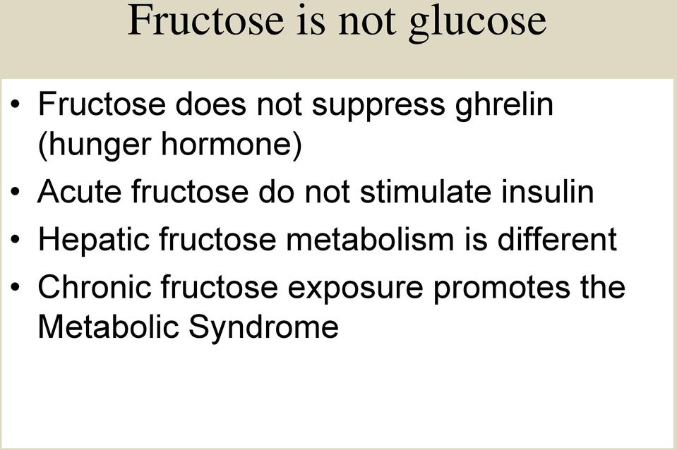 stimulate insulin Hepatic fructose metabolism is