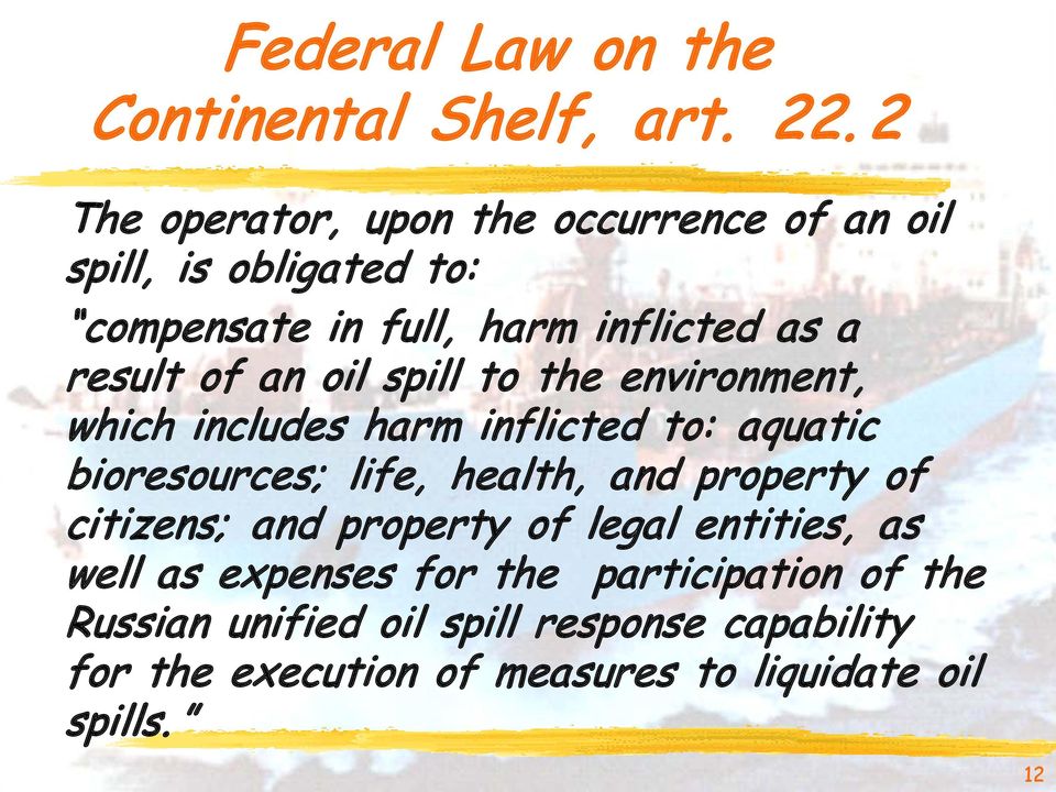 an oil spill to the environment, which includes harm inflicted to: aquatic bioresources; life, health, and property of