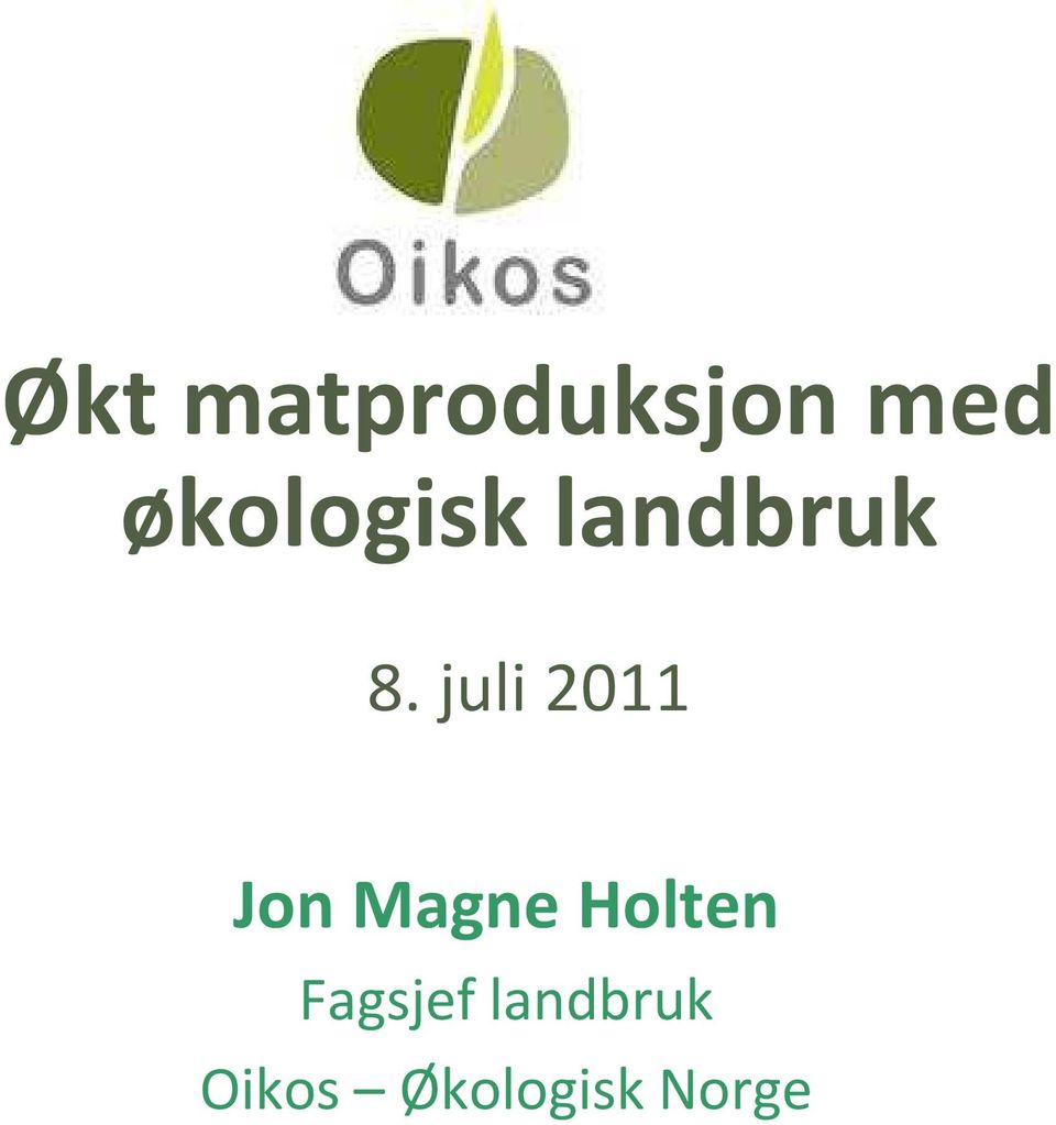 juli 2011 Jon Magne Holten