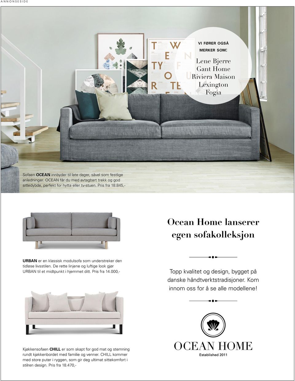 845,- Ocean Home lanserer egen sofakolleksjon URBAN er en klassisk modulsofa som understreker den tidløse livsstilen. De rette linjene og luftige look gjør URBAN til et midtpunkt i hjemmet ditt.
