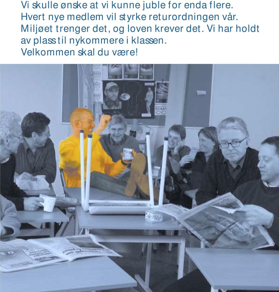 Miljøet trenger det, og loven krever det.