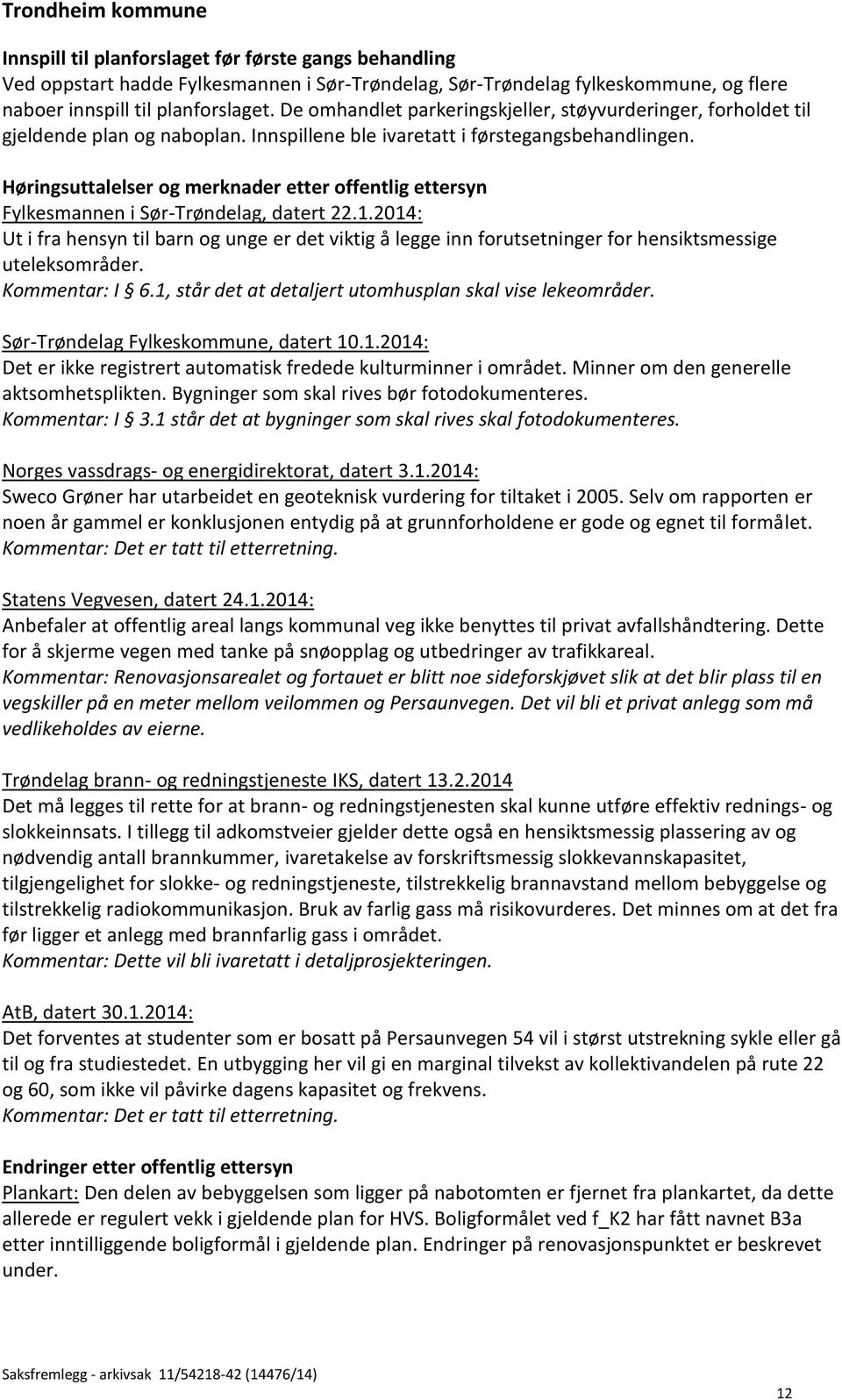 Høringsuttalelser og merknader etter offentlig ettersyn Fylkesmannen i Sør-Trøndelag, datert 22.1.