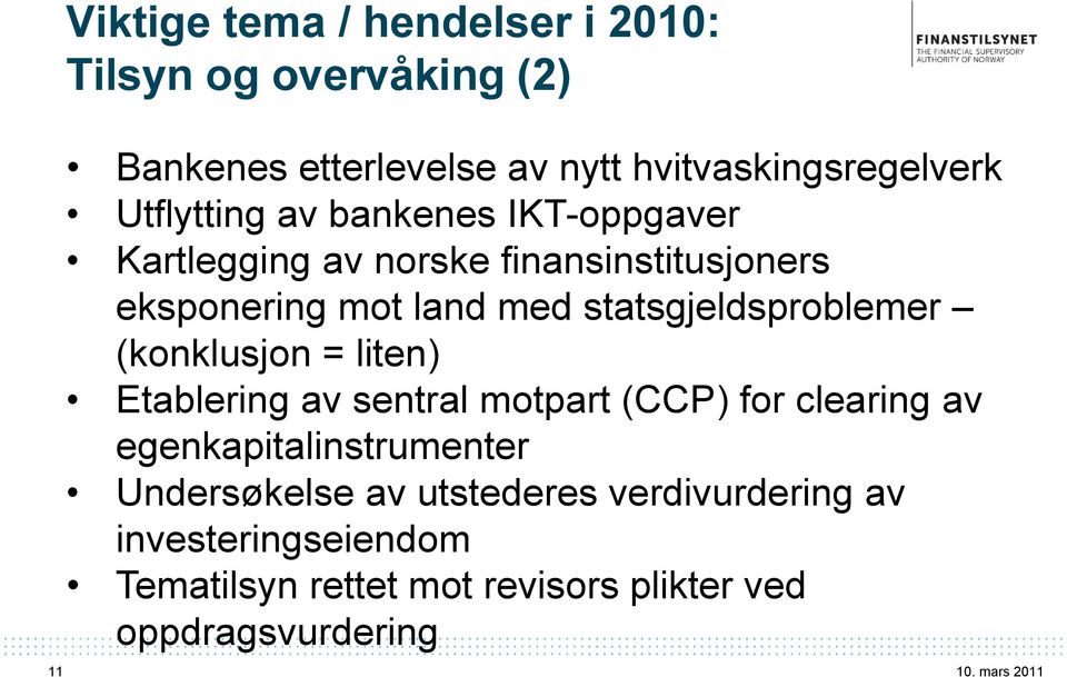 statsgjeldsproblemer (konklusjon = liten) Etablering av sentral motpart (CCP) for clearing av