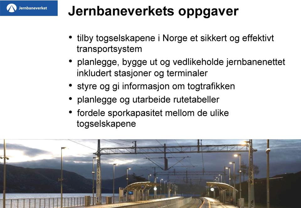 stasjoner og terminaler styre og gi informasjon om togtrafikken planlegge og