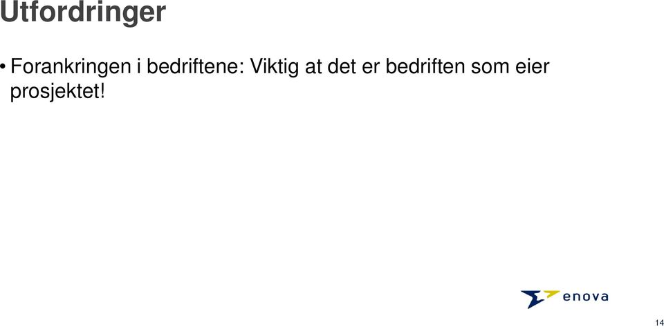 bedriftene: Viktig at