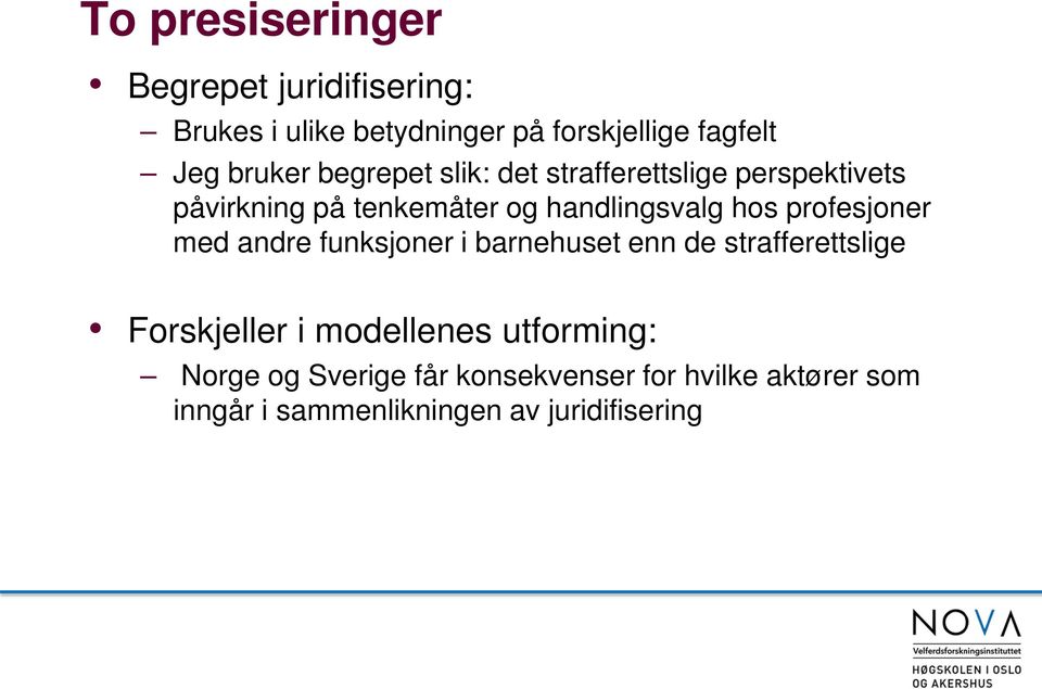 hos profesjoner med andre funksjoner i barnehuset enn de strafferettslige Forskjeller i modellenes