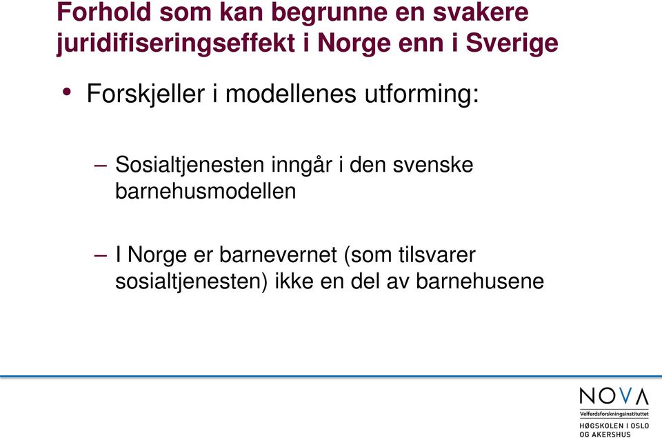 Sosialtjenesten inngår i den svenske barnehusmodellen I Norge