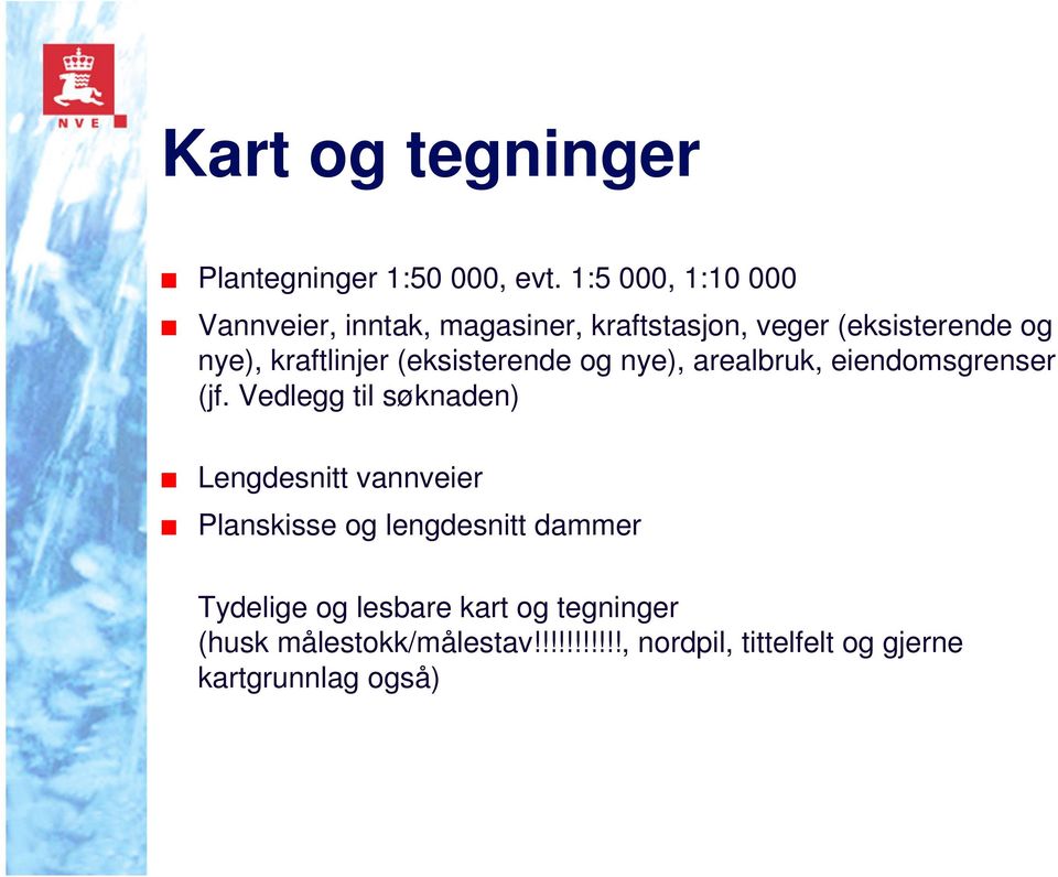 kraftlinjer (eksisterende og nye), arealbruk, eiendomsgrenser (jf.