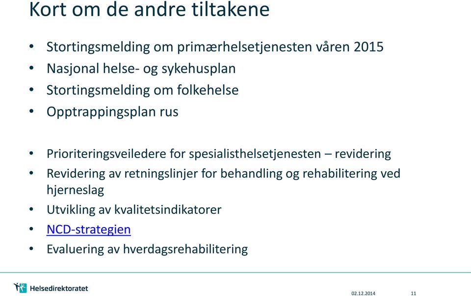 spesialisthelsetjenesten revidering Revidering av retningslinjer for behandling og rehabilitering