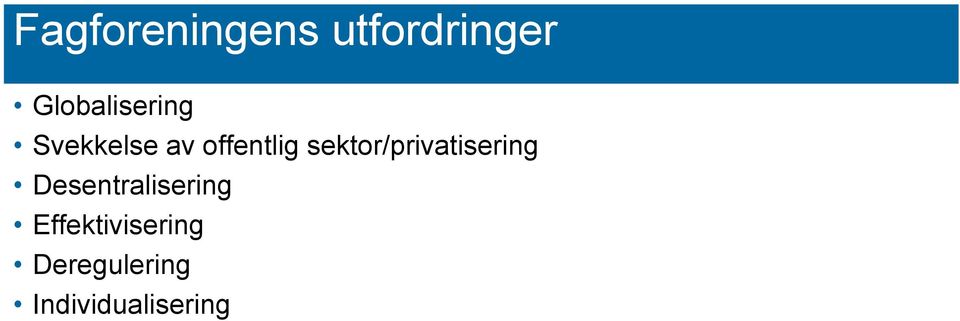 sektor/privatisering Desentralisering