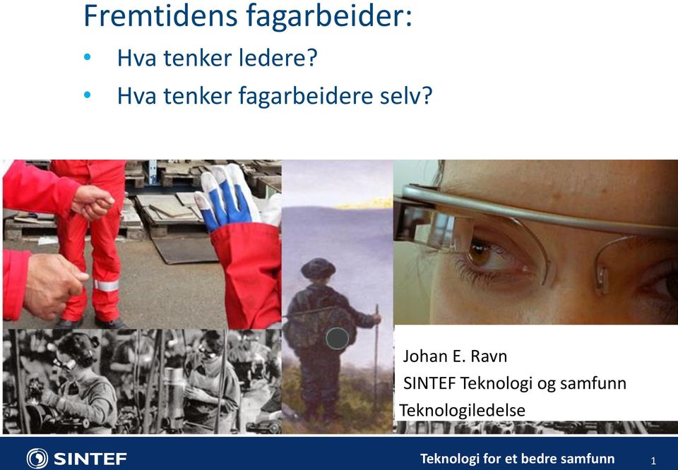 Hva tenker fagarbeidere selv?