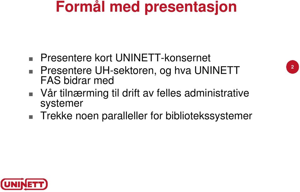 UNINETT FAS bidrar med Vår tilnærming til drift av