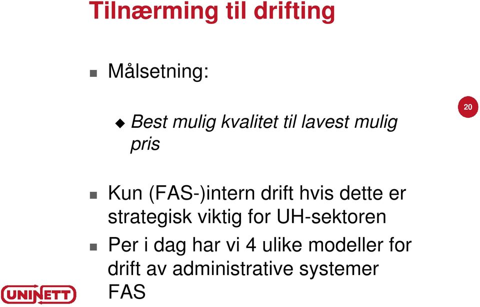 dette er strategisk viktig for UH-sektoren Per i dag har