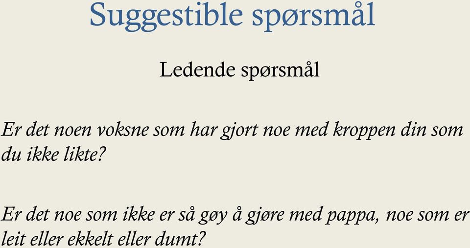 ikke likte?