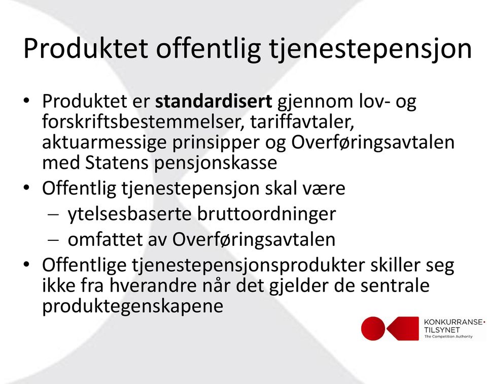 pensjonskasse Offentlig tjenestepensjon skal være ytelsesbaserte bruttoordninger omfattet av