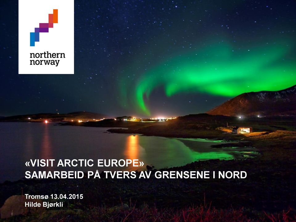 GRENSENE I NORD Tromsø