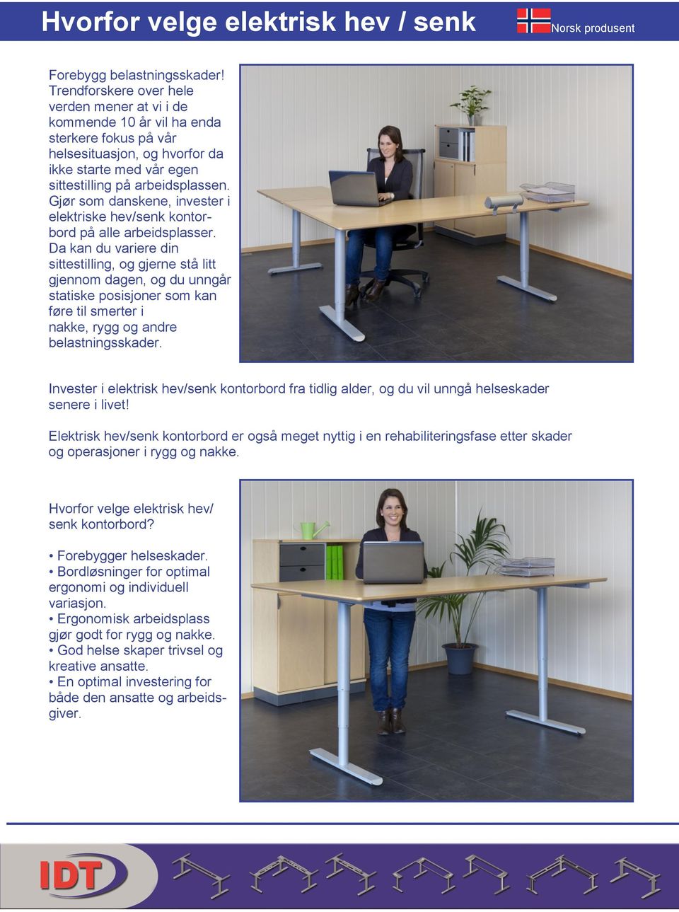 Gjør som danskene, invester i elektriske hev/senk kontorbord på alle arbeidsplasser.