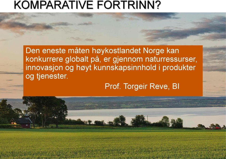 konkurrere globalt på, er gjennom naturressurser,