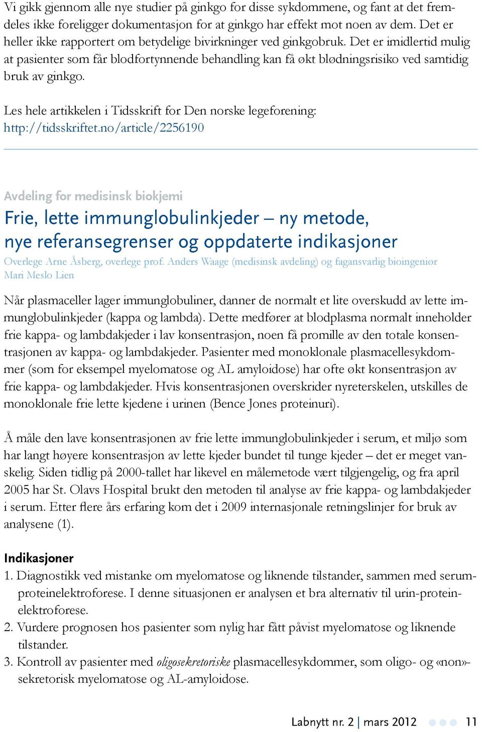 Les hele artikkelen i Tidsskrift for Den norske legeforening: http://tidsskriftet.