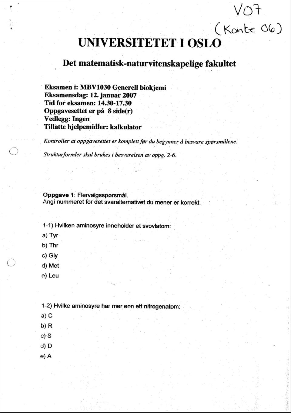 30 Oppgavesettet er pi 8 side(r) Vedlegg: Ingen Tillatte hj elpemidler: kalkulator Kontroller at oppgavesettett er komplett f6r d,u begynn", d b"ruor"