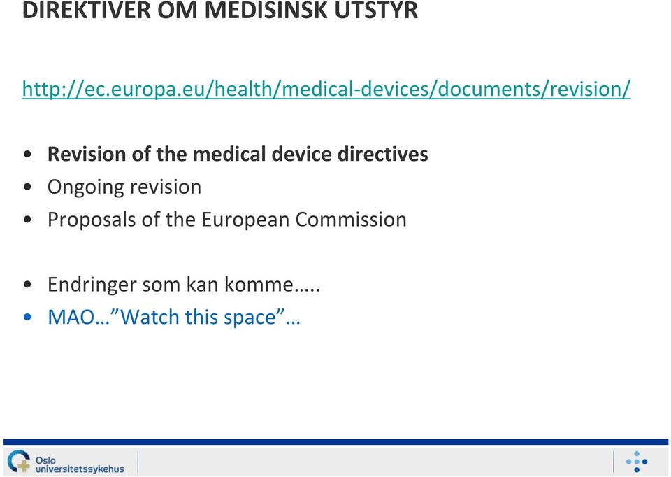 the medical device directives Ongoing revision Proposals