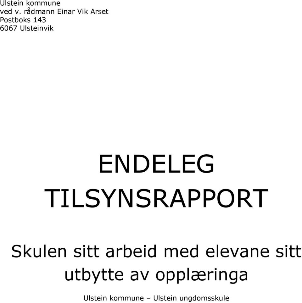 Ulsteinvik ENDELEG TILSYNSRAPPORT Skulen sitt