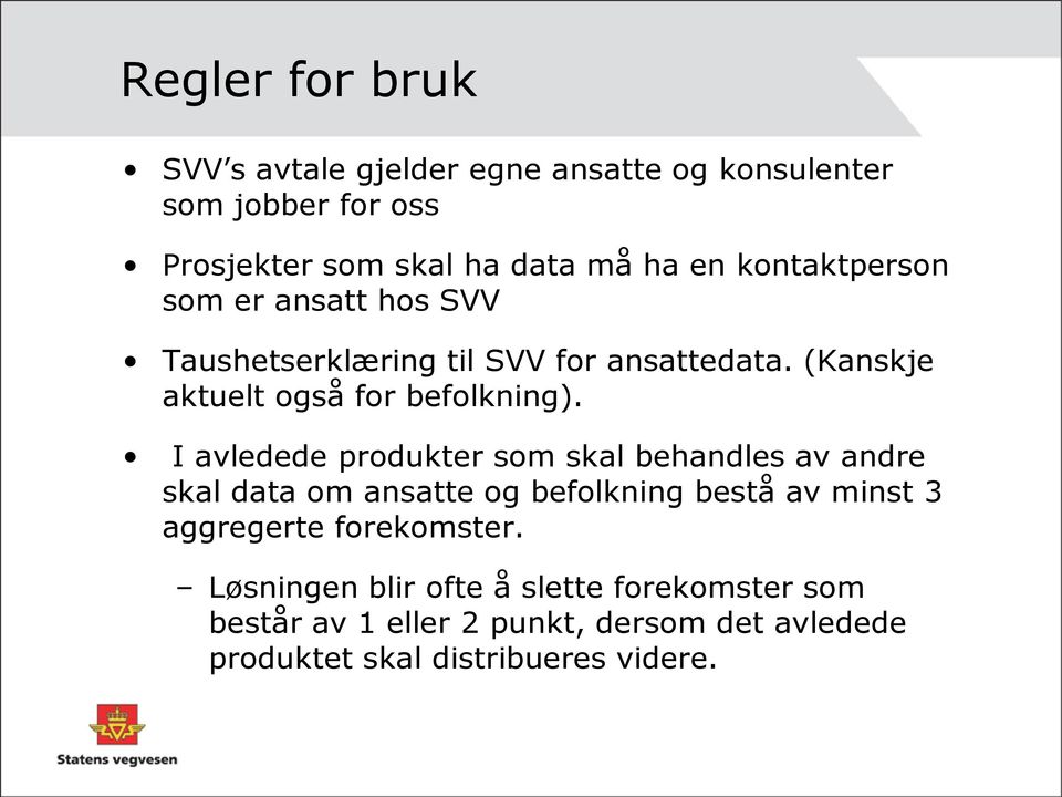 I avledede produkter som skal behandles av andre skal data om ansatte og befolkning bestå av minst 3 aggregerte