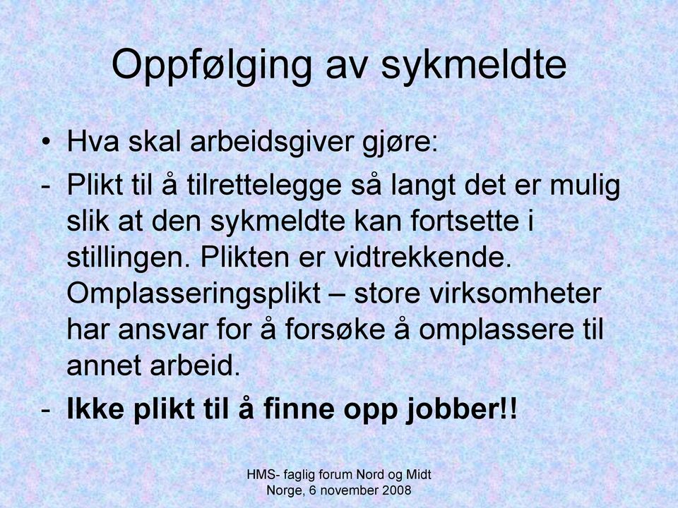 Plikten er vidtrekkende.