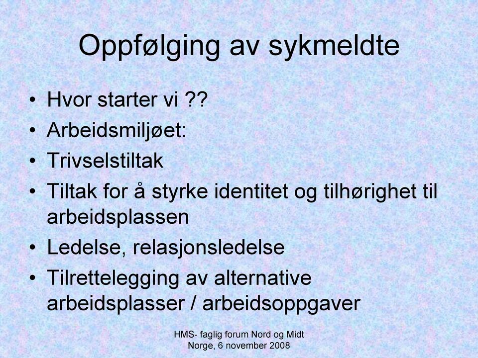 styrke identitet og tilhørighet til arbeidsplassen