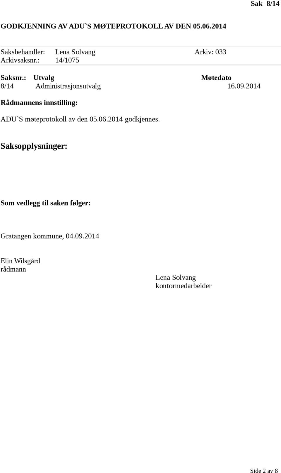 : Utvalg Møtedato 8/14 Administrasjonsutvalg 16.09.