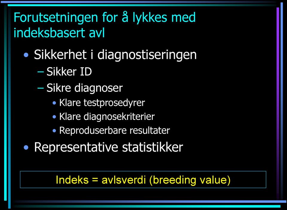 testprosedyrer Klare diagnosekriterier Reproduserbare