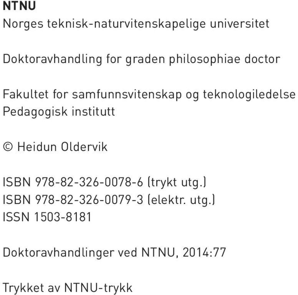 institutt Heidun Oldervik ISBN 978-82-326-0078-6 (trykt utg.