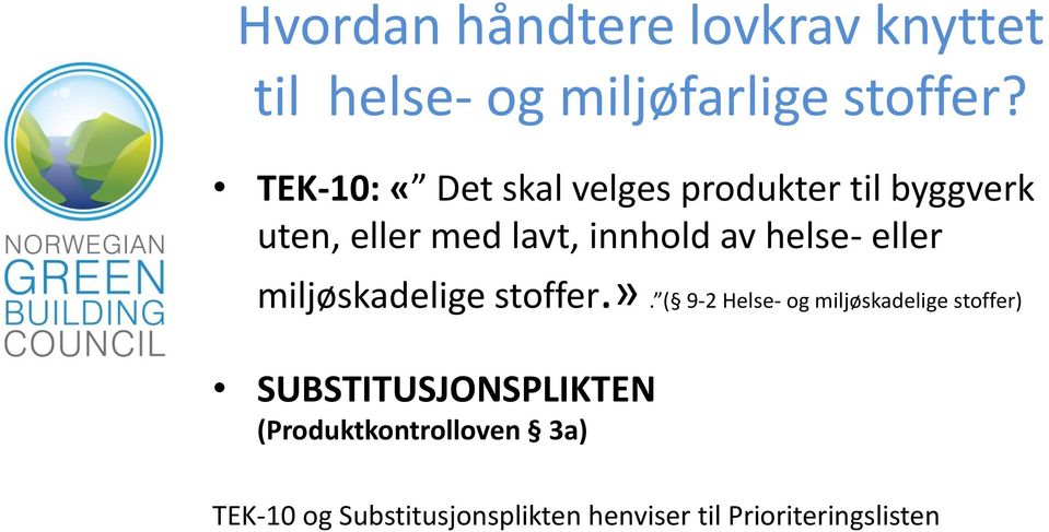 helse- eller miljøskadelige stoffer.».