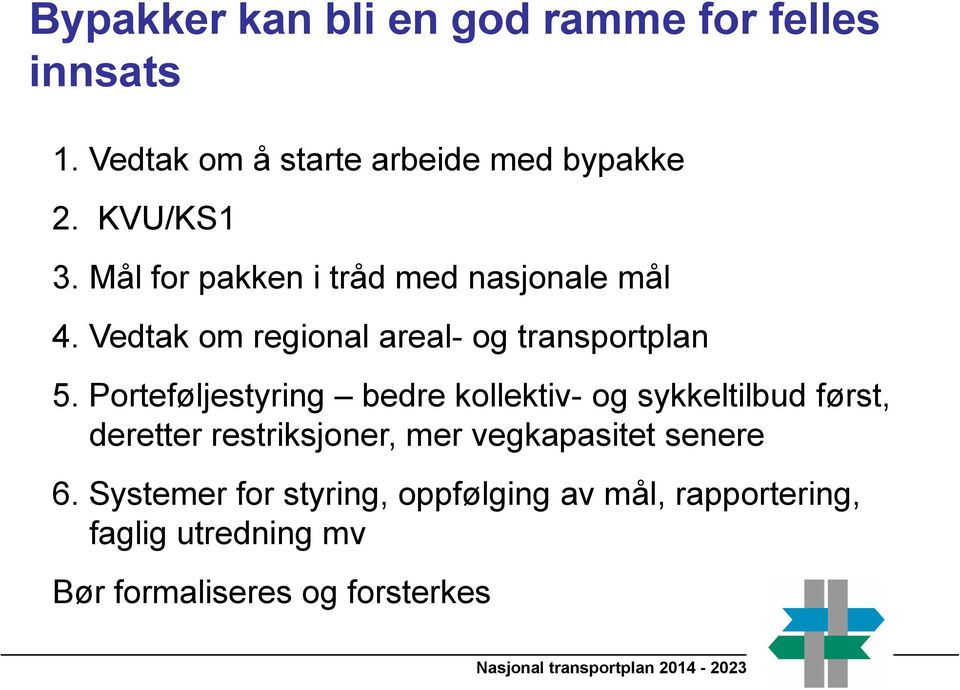 Porteføljestyring bedre kollektiv- og sykkeltilbud først, deretter restriksjoner, mer vegkapasitet