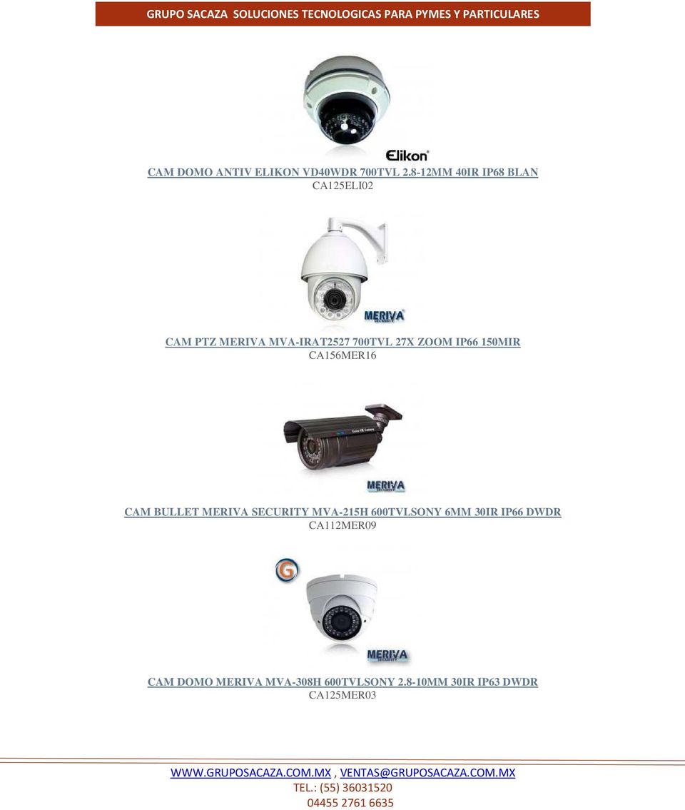 ZOOM IP66 150MIR CA156MER16 CAM BULLET MERIVA SECURITY MVA-215H