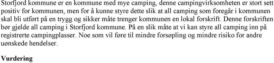 lokal forskrift. Denne forskriften bør gjelde all camping i Storfjord kommune.