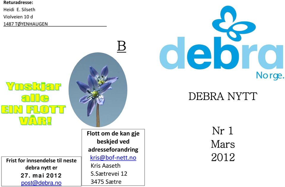 innsendelse til neste debra nytt er 27. mai 2012 post@debra.