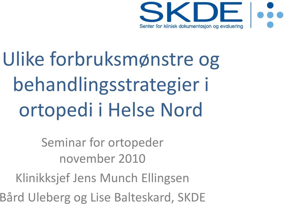 Nord Seminar for ortopeder november 2010