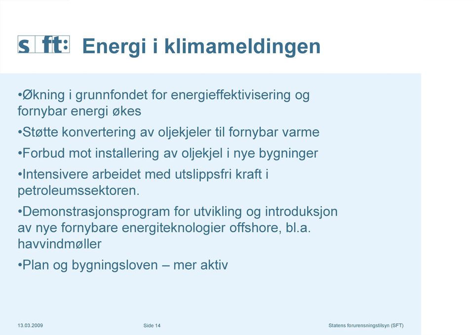 Intensivere arbeidet med utslippsfri kraft i petroleumssektoren.