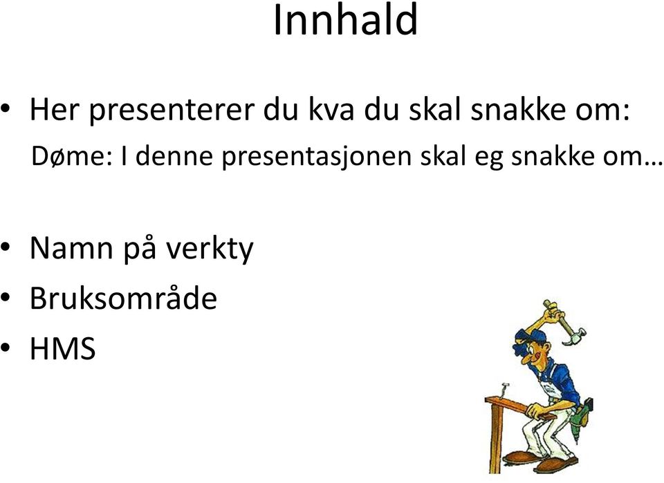 denne presentasjonen skal eg