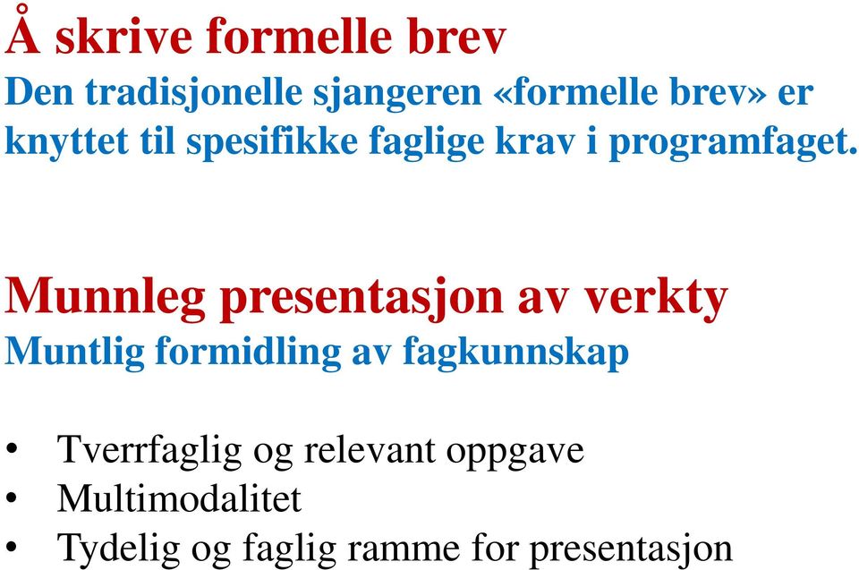 Munnleg presentasjon av verkty Muntlig formidling av fagkunnskap